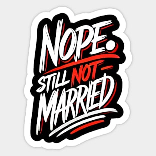 Still not Married, Funny Single Life Sticker